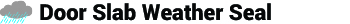 door slab weather seals Cochrane